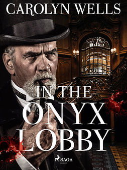 Wells, Carolyn - In The Onyx Lobby, ebook