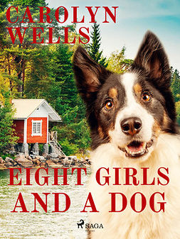 Wells, Carolyn - Eight Girls and a Dog, ebook