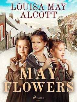 Alcott, Louisa May - May Flowers, ebook