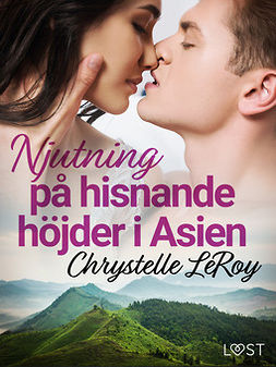 LeRoy, Chrystelle - Njutning på hisnande höjder i Asien - erotisk novell, ebook