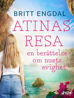 Engdal, Britt - Atinas resa: en berättelse om nuets evighet, ebook