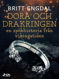 Engdal, Britt - Dora och drakringen: en spökhistoria från vikingatiden, ebook