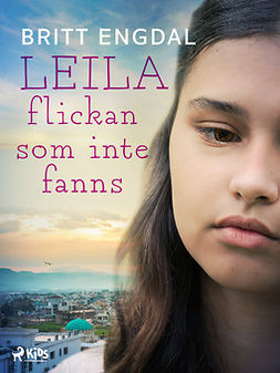 Engdal, Britt - Leila: flickan som inte fanns, ebook