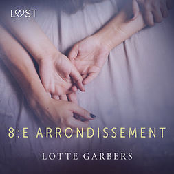 Garbers, Lotte - 8:e arrondissement - erotisk novell, audiobook