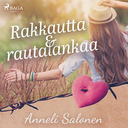 Salonen, Anneli - Rakkautta ja rautalankaa, audiobook