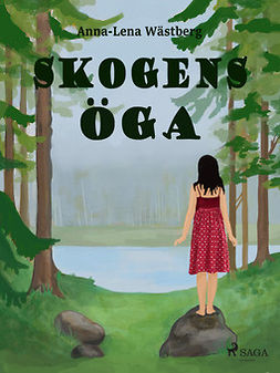 Wästberg, Anna-Lena - Skogens öga, e-bok