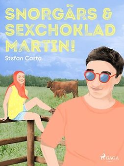 Casta, Stefan - Snorgärs & sexchoklad Martin!, ebook