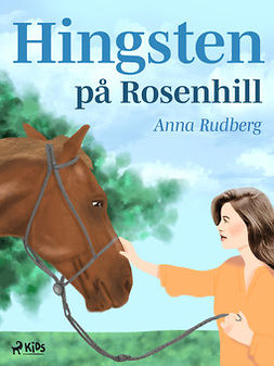 Rudberg, Anna - Hingsten på Rosenhill, ebook