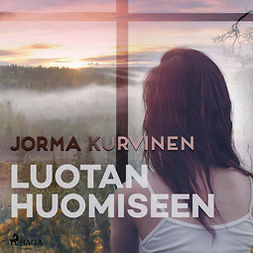 Kurvinen, Jorma - Luotan huomiseen, audiobook