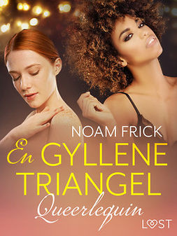 Frick, Noam - Queerlequin: En gyllene triangel, ebook