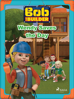 Mattel - Bob the Builder: Wendy Saves the Day, ebook