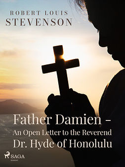 Stevenson, Robert Louis - Father Damien - An Open Letter to the Reverend Dr. Hyde of Honolulu, ebook