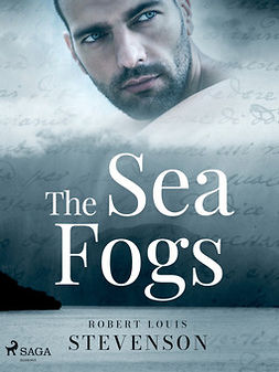 Stevenson, Robert Louis - The Sea Fogs, e-kirja