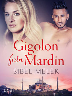 Melek, Sibel - Gigolon från Mardin - erotisk novell, ebook