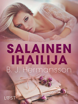 Hermansson, B. J. - Salainen ihailija - eroottinen novelli, ebook