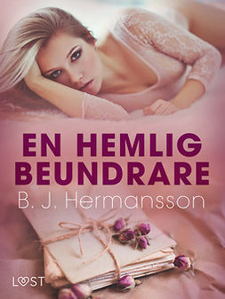 Hermansson, B. J. - En hemlig beundrare - erotisk novell, ebook