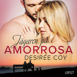 Coy, Desirée - Jägaren på AmorRosa - erotisk romance, äänikirja