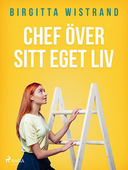 Wistrand, Birgitta - Chef över sitt eget liv, ebook
