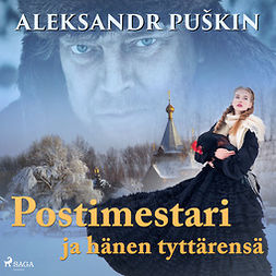 Puskin, Alexandr - Postimestari ja hänen tyttärensä, äänikirja