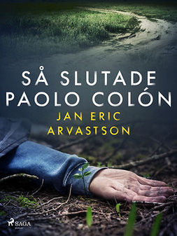 Arvastson, Jan Eric - Så slutade Paolo Colón, ebook
