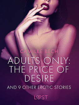Bech, Camille - Adults only: The Price of Desire and 9 other erotic stories, ebook