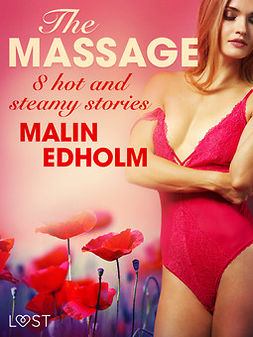 Edholm, Malin - The Massage - 8 hot and steamy stories, ebook