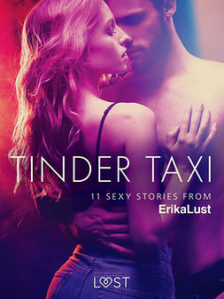 Authors, Various - Tinder Taxi - 11 sexy stories from Erika Lust, ebook