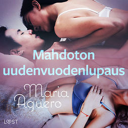 Aguero, Maria - Mahdoton uudenvuodenlupaus - eroottinen novelli, audiobook