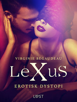 Bégaudeau, Virginie - LeXuS - erotisk dystopi, e-kirja