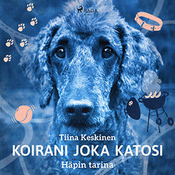 Keskinen, Tiina - Koirani joka katosi - Häpin tarina, äänikirja