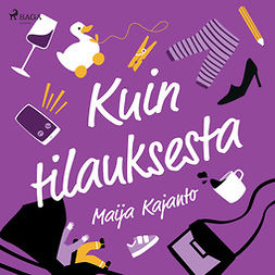 Kajanto, Maija - Kuin tilauksesta, äänikirja