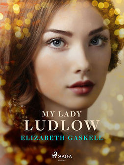 Gaskell, Elizabeth - My Lady Ludlow, ebook