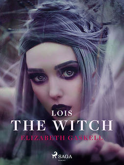 Gaskell, Elizabeth - Lois the Witch, ebook