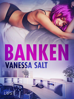 Salt, Vanessa - Banken - erotisk novell, ebook