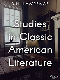 Lawrence, D.H. - Studies in Classic American Literature, e-bok