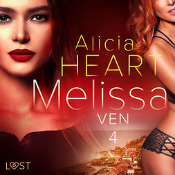 Heart, Alicia - Melissa 4: Ven - erotisk novell, audiobook