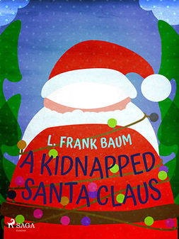 Baum, L. Frank - A Kidnapped Santa Claus, ebook