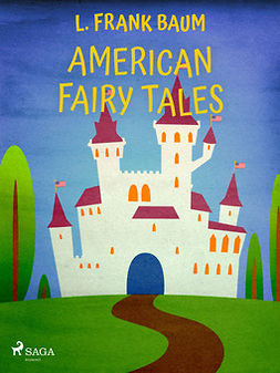 Baum, L. Frank - American Fairy Tales, ebook