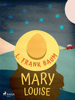 Baum, L. Frank. - Mary Louise, ebook