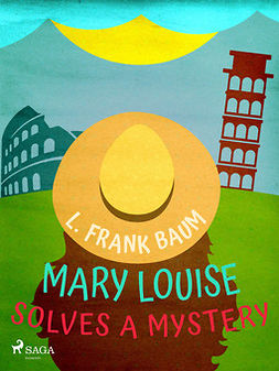 Baum, L. Frank. - Mary Louise Solves a Mystery, ebook