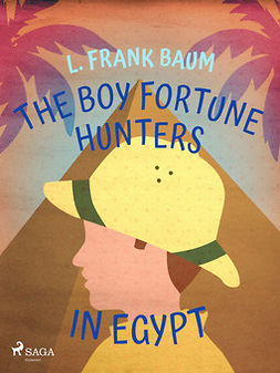 Baum, L. Frank. - The Boy Fortune Hunters in Egypt, ebook