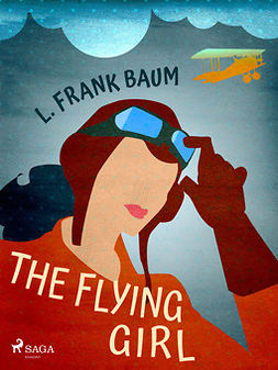 Baum, L. Frank. - The Flying Girl, ebook