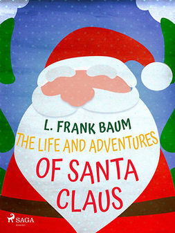 Baum, L. Frank. - The Life and Adventures of Santa Claus, ebook
