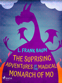 Baum, L. Frank. - The Suprising Adventures of  The Magical Monarch of Mo, ebook