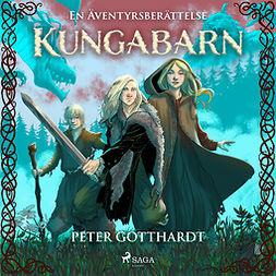 Gotthardt, Peter - Kungabarn  - en äventyrsberättelse, audiobook
