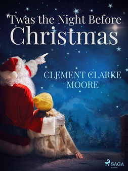 Moore, Clement Clarke - 'Twas the Night Before Christmas, e-kirja