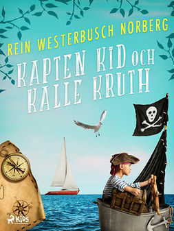 Norberg, Rein Westerbusch - Kapten Kid och Kalle Kruth, e-bok