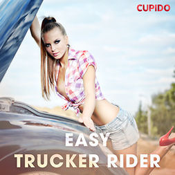 Cupido - Easy trucker rider - eroottinen novelli, äänikirja