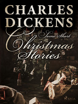 Dickens, Charles - Some Short Christmas Stories, ebook