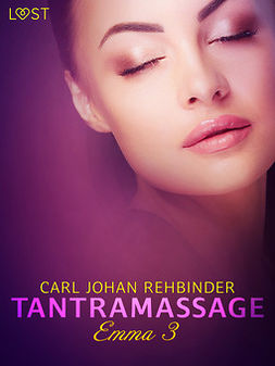 Rehbinder, Carl Johan - Emma 3: Tantramassage - erotisk novell, ebook